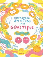 L'incroyable aventure de la génétique